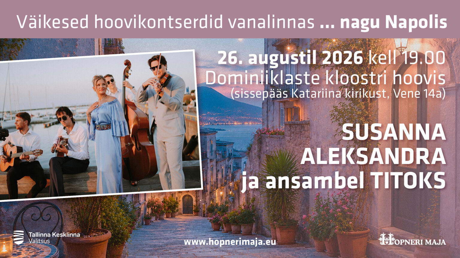 VÄIKESED HOOVIKONTSERDID VANALINNAS… nagu Napolis.