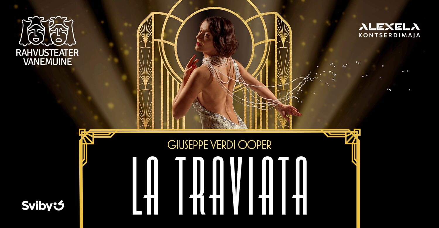 La traviata • Rahvusteater Vanemuine kolib Tallinna