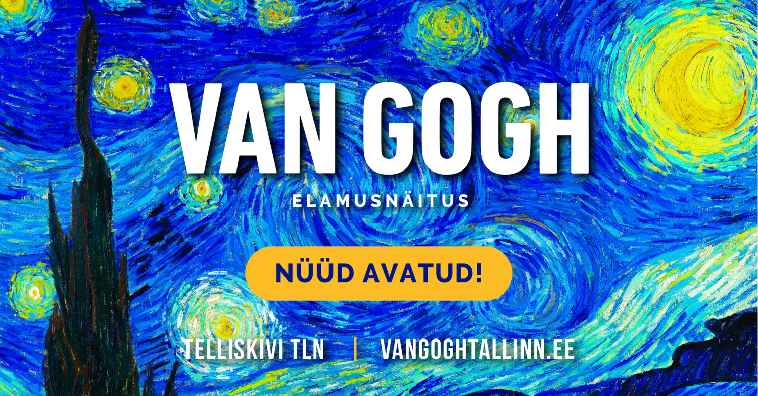VAN GOGH Tallinn