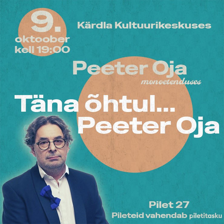 "Täna õhtul... Peeter Oja" Kärdla Kultuurikeskuses