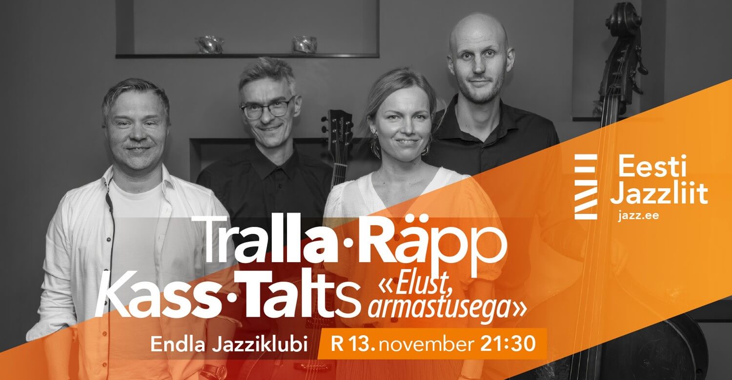 Jazzliit ja Endla Jazziklubi| Tralla, Räpp, Kass, Talts „Elust, armastuseg"
