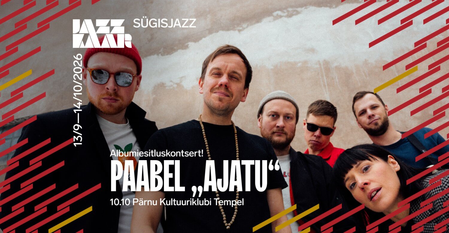 Paabel “Ajatu” esitluskontsert Pärnus | Sügisjazz 2026