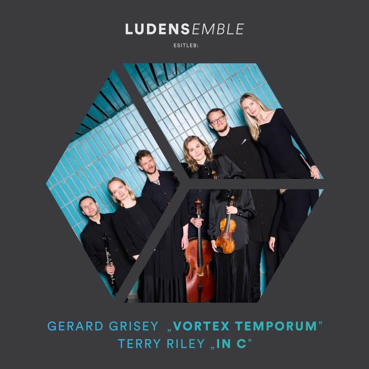 Ludensemble | Gérard Grisey „Vortex temporum” ja Terry Riley „In C”