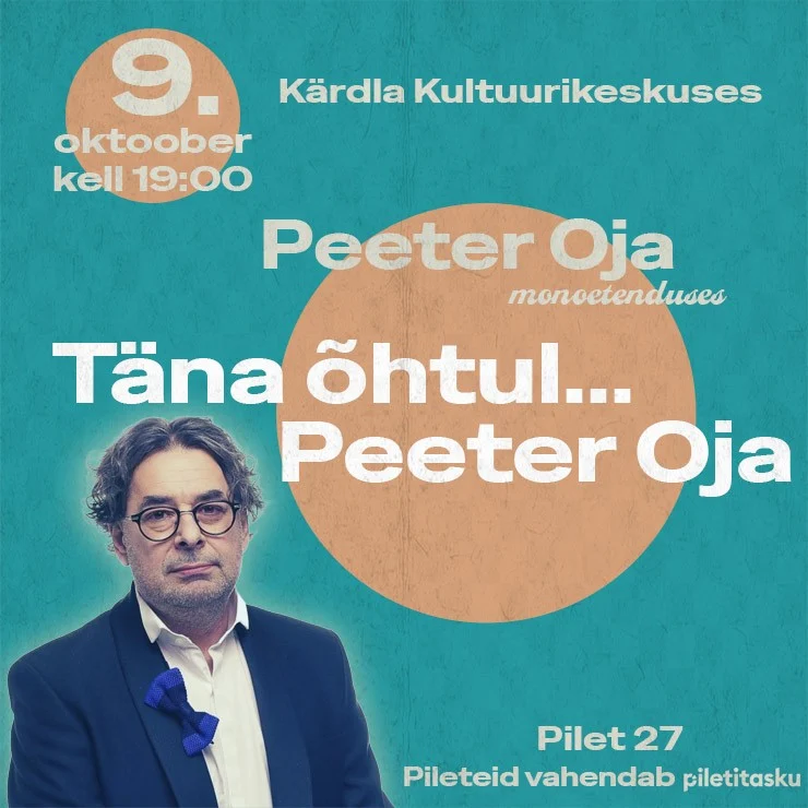 "Täna õhtul... Peeter Oja" Kärdla Kultuurikeskuses