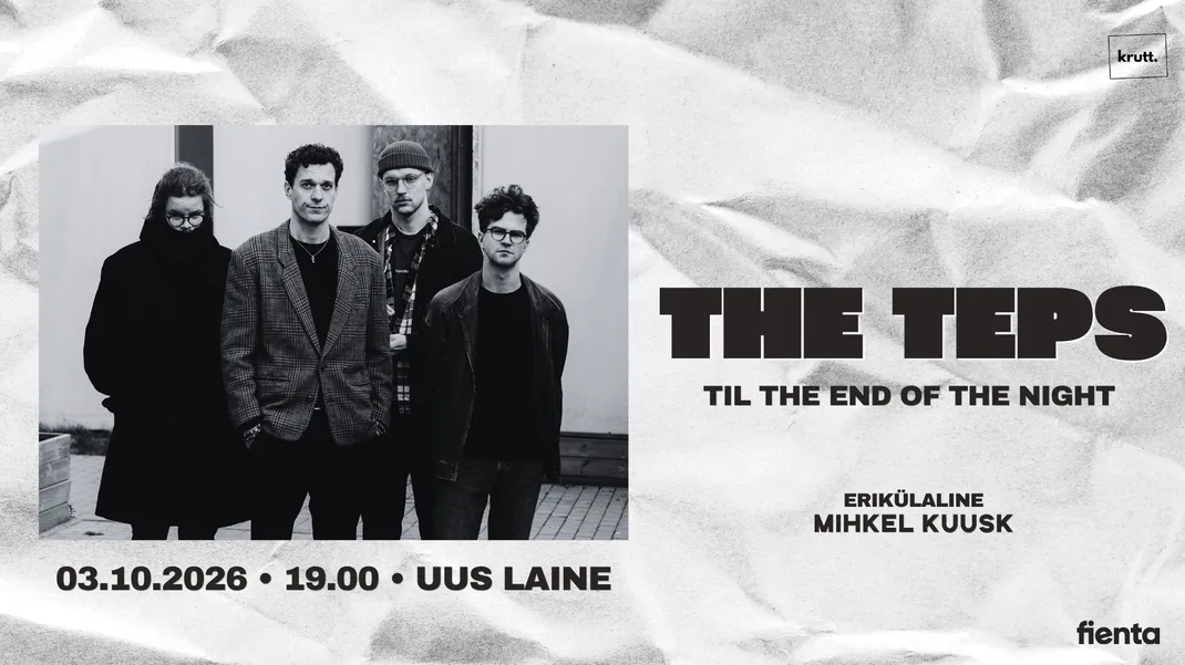 The Teps - „Til The End Of The Night" esitluskontsert
