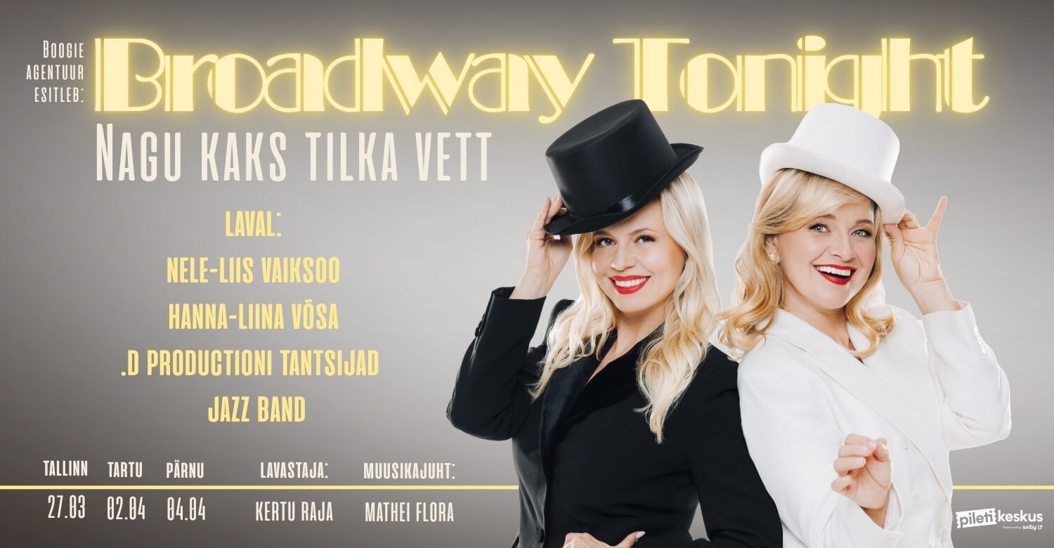 Broadway Tonight: nagu kaks tilka vett