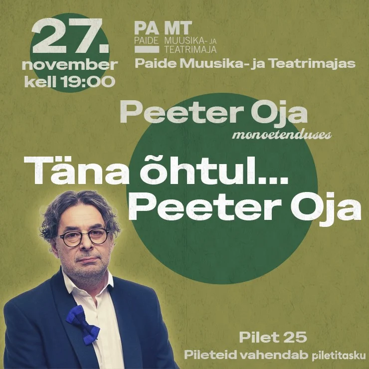 "Täna õhtul... Peeter Oja" Paide Muusika- ja Teatrimajas