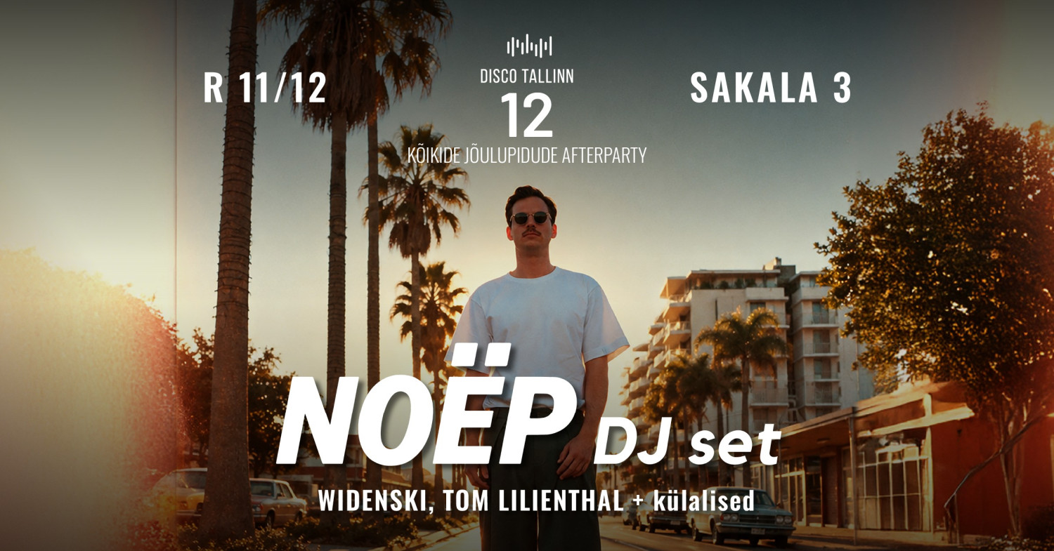 Disco Tallinn 12 | NOËP dj-set
